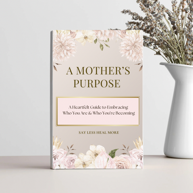 A Mothers Purpose –  Embrace Your Calling