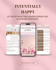 Intentionally Happy - A 6 Week Guide to Intentional Happiness