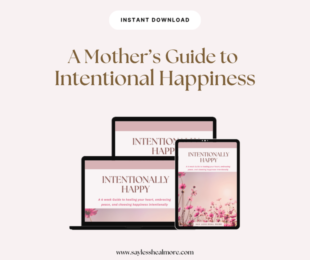 Intentionally Happy - A 6 Week Guide to Intentional Happiness