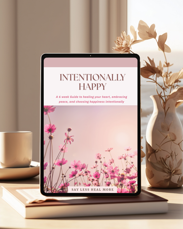 Intentionally Happy - A 6 Week Guide to Intentional Happiness
