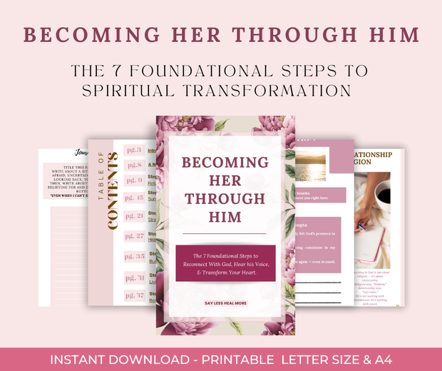 Becoming Her Through Him - The 7 Foundational Steps to Spiritual Transformation